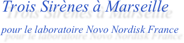 Trois Sirènes à Marseille 
pour le laboratoire Novo Nordisk France